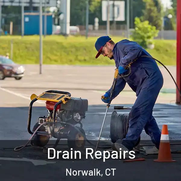  Drain Repairs Norwalk, CT