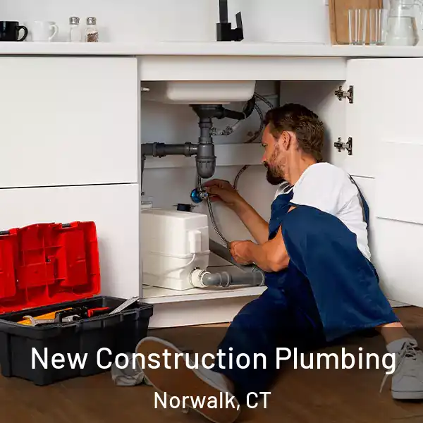  New Construction Plumbing Norwalk, CT