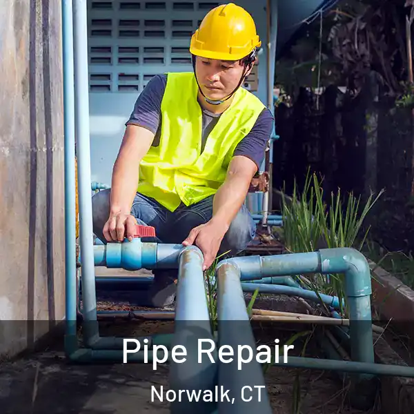  Pipe Repair Norwalk, CT