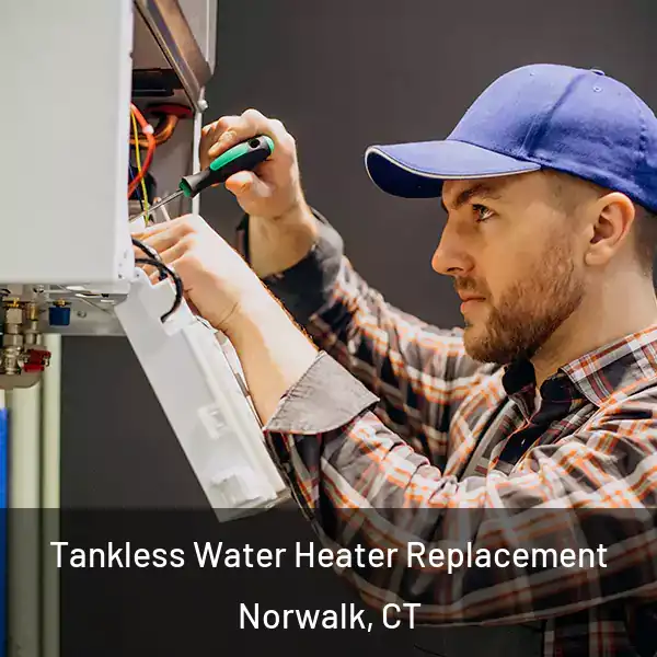  Tankless Water Heater Replacement Norwalk, CT