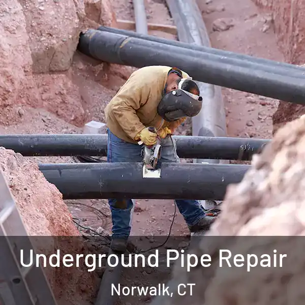  Underground Pipe Repair Norwalk, CT
