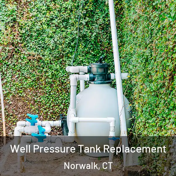  Well Pressure Tank Replacement Norwalk, CT